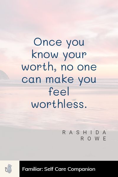 famous you are worthy quotes
