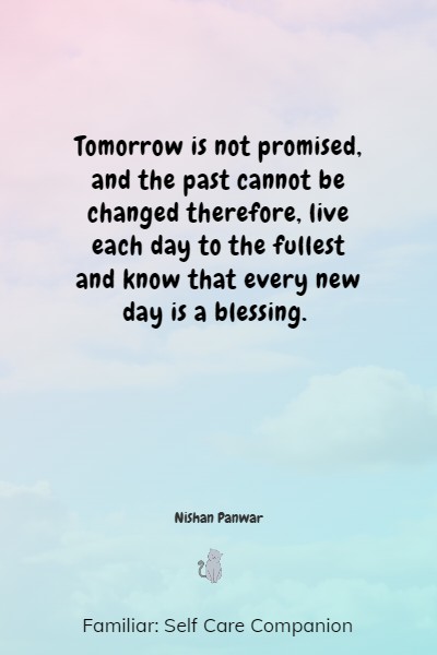 inspirational tomorrow is not promised quotes